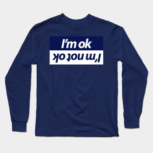 I'm ok funny design for car people Long Sleeve T-Shirt